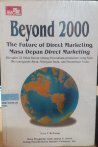 Beyond 2000; The future of direct marketing ; masa depan direct marketing.