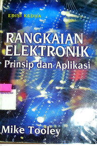 Rangkaian Elektronik : Prinsip dan Aplikasi/Mike Tooley Edisi 2