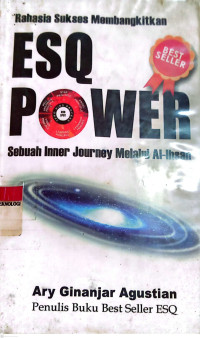 ESQ Power : Sebuah Inner Journey Melalui AL-Ihsan / Ary Ginanjar Agustian