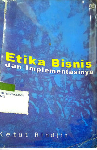 Image of Etika Bisnis dan Implementasinya/ Ketut Rindjin