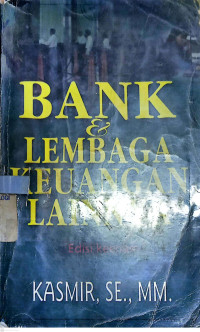 Bank dan Lembaa Keuangan Lainnya/ Kasmir.