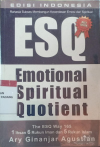 Raasia Sukses Membangun Kecerdasan Emosi dan Spritual (ESQ) ; Berdasarkan 6 Rukun Iman dan 5 Rukun Islam