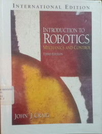 Introduction To Robotics : Mechanics and Control / John J. Craig