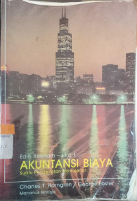 Akuntansi Biaya : Suatu Pendekatan manajerial/ Charles T. Horngren, George Foster et.al