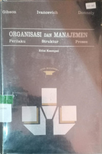 Image of Organisasi dan Manajemen : Perilaku Struktur Proses