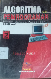 Algoritma dan Pemrograman ; dalam Bahasa Pascal dan C. / Rinaldi Munir