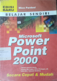 Belajar Sendiri Microsoft Power Point 2000 Secara Cepat Dan Mudah