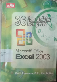 36 Jam Belajar Komputer ; Microsoft Office Excel 2003