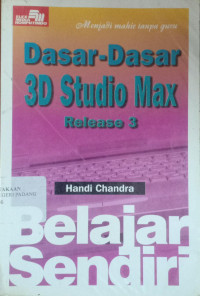 Image of Belajar Sendiri Dasar-dasar 3D Studio Max Release 3