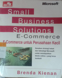 Image of Small Business Solution E-Commerce Untuk Perusahaan Kecil / Alih Bahasa Frans Kowa