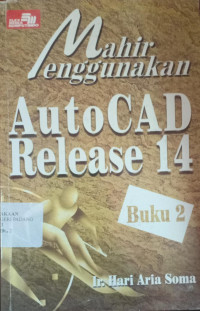 Mahir Menggunakan Auto CAD Release 14