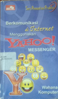 Image of Seri Penuntun Praktis Berkomunikasi di Internet Menggunakan Yahoo! Messenger