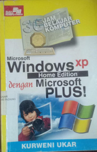 36 jam Belajar Komputer Microsoft Windows XP Home Edition dengan Microsoft Plus