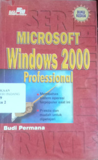 Seri Penuntun Praktis Microsoft Windows 2000 Professional Buku ke Dua