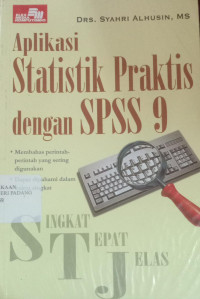 Singkat Tepat Jelas : Aplikasi Statistik Praktis dengan SPSS 9.