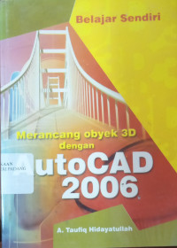 Belajar Sendiri Merancang Objek 3D Dengan Autocad 2006