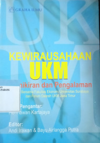 Kewirausahaan UKM ; Pemikiran dan Pengalaman Karya Bersama Fak.Ekonomi Uni.Surabaya Dan Forum Daerah UKM Jawa Timur