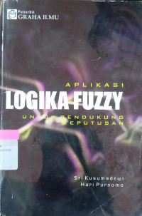 Image of Aplikasi Logika Fuzzy untuk Mendukung Keputusan.
