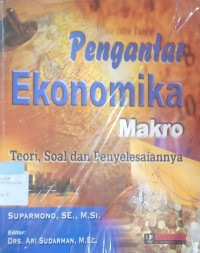 Image of Pengantar Ekonomi Makro : Teori, Soal dan Penyelesaiannya