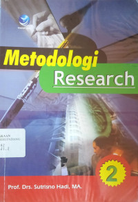 Image of Metodologi Research Untuk Penulisan laporan, Skripsi, Thesis, dan Disertasi