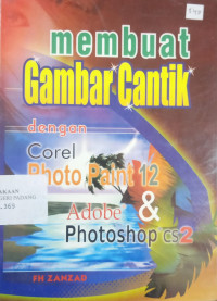 Membuat gambaran cantik dengan corel photo paint 12 adobe dan photoshop cs 2