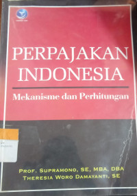 Perpajakan indonesia : mekanisme dan perhitungan