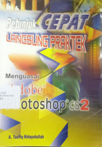 Image of Petunjuk Cepat Langsung Praktek Menguasai Adobe Photoshop CS.2
