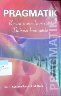 Image of Pragmatik : Kesantunan Imperatif Bahasa Indonesia