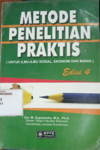 Metode Penelitian Praktis : Untuk Ilmu- Ilmu Sosial Bisnis