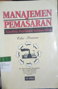 Manajemen Pemasaran : Analisa Perilaku Konsumen