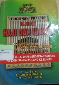 Tuntunan ibadah haji dan umbroh dilengkapi dengan kamus bahasa arap pasaran