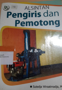 Alsintan pengiris dan pemotong