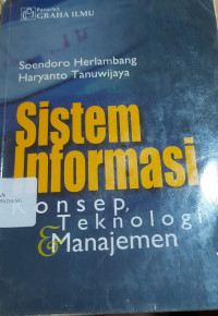 Sistem informasi ; konsep, teknologi dan manajemen