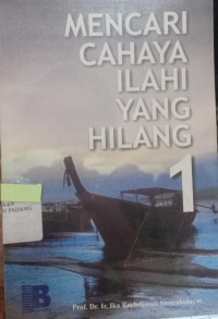 MEncari cahaya, ilahi yang hilang I