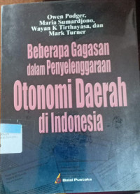 Image of Beberapa gagasan dalam penyelenggaraan otonomi daerah di indonesia