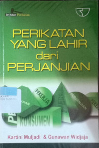 Perikatan yang lahir dari perjanjian kartini muljadi dan gunawan widjaja