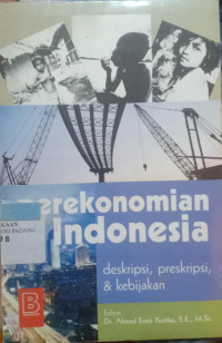 Image of Perekonomian indonesia ;deskripsi preskripsi dan kebijakan
