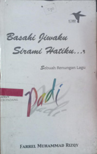 Image of Basahi jiwaku sirami hatiku ... sebuah renungan lagu padi