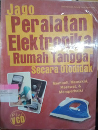 jaga peralatan elektronika rumah tangga secara otodidak