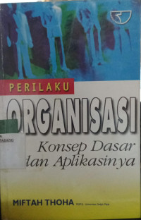 perilaku organisasi; konsep dasar dan aplikasinya