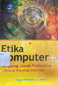 Image of Etika komputer dan tanggung jawab profesional di bidang teknologi informasi