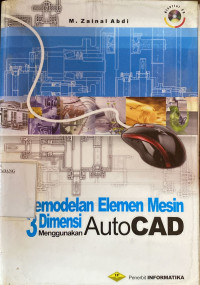 Pemodelan elemen mesin 3 dimensi menggunakan autocad