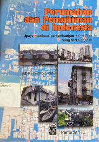 Perumahan dan pemukiman di indonesia :Upaya membuat perkembangan kehidupan yang berkelanjutan