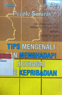 People Smarts ;Tip mengenali dan menghadapi berbagai tipe kepribadian dan menghadapi berbagai tipe kepribadian