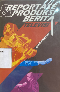 Reportase dan produksi berita televisi