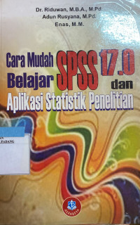 Cara Mudah belajar SPSS Versi 17.0 dan Aplikasi Statistik Penelitian