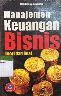 Manajemen keuangan bisnis : teori dan soal