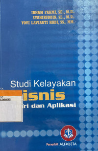 Studi Kelayakan bisnis ; teori dan aplikasi