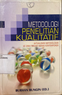 Image of Metodologi Penelitian Kualitatif ; Aktualisasi metodologis kearah ragam...