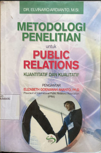 Metodologi penelitian untuk public relation ; kuantitatif dan kualitatif